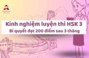 Kinh nghiệm luyện thi HSK 3 - Bí quyết đạt 200 điểm sau 3 tháng