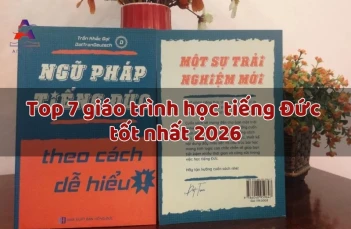 Top 7 giáo trình học tiếng Đức tốt nhất 2026 chuẩn A1 - C1 dễ học
