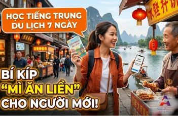 Học tiếng Trung du lịch trong 7 ngày - Bí kíp "mì ăn liền" cho người mới