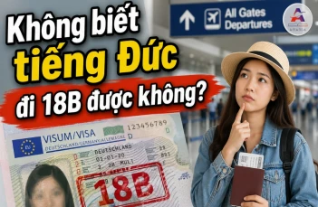 Không biết tiếng Đức đi 18B được không? Giải đáp lộ trình thực tế Không biết tiếng Đức đi 18B được không? Giải đáp lộ trình thực tế