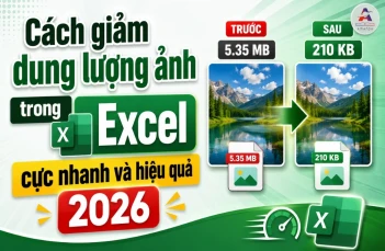 Cách giảm dung lượng ảnh trong Excel cực nhanh và hiệu quả 2026