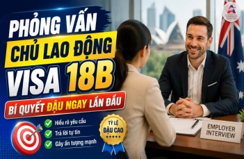 Phỏng vấn chủ lao động visa 18B - Bí quyết đậu ngay lần đầu