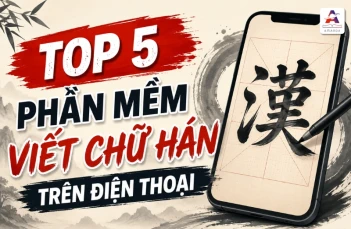 Top 5 phần mềm viết chữ Hán trên điện thoại