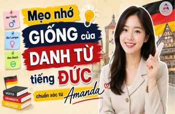 Mẹo nhớ giống của danh từ tiếng Đức chuẩn xác từ Amanda