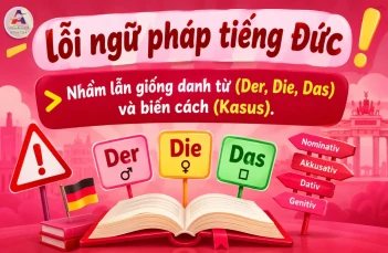 6 lỗi ngữ pháp tiếng Đức thường gặp và cách khắc phục