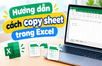 Hướng dẫn cách copy sheet trong Excel