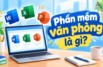 Top 9 phần mềm văn phòng hữu ích thông dụng