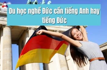 Du học nghề Đức cần tiếng Anh hay tiếng Đức? Lộ trình ôn luyện hiệu quả Du học nghề Đức cần tiếng Anh hay tiếng Đức? Lộ trình ôn luyện hiệu quả