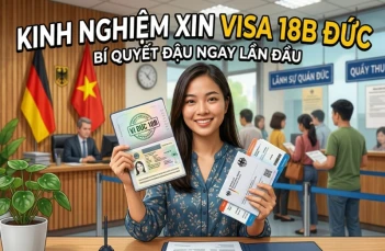 Kinh nghiệm xin Visa 18B Đức tránh bị từ chối - Bí quyết đậu ngay lần đầu Kinh nghiệm xin Visa 18B Đức tránh bị từ chối - Bí quyết đậu ngay lần đầu