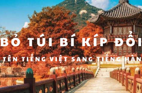 Bí Kíp Đổi Tên Tiếng Việt Sang Tiếng Hàn Cực Hay