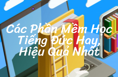 Tiết Lộ Các Phần Mềm Học Tiếng Đức Hay, Hiệu Quả Nhất