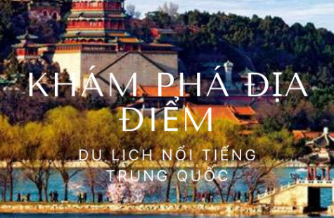 Khám Phá Những Địa Điểm Du Lịch Nổi Tiếng Nhất Trung Quốc