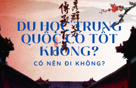 Du Học Trung Quốc Có Tốt Không? Có Nên Đi Không?