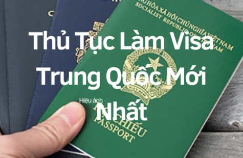 Thủ Tục Làm Visa Trung Quốc Mới Nhất